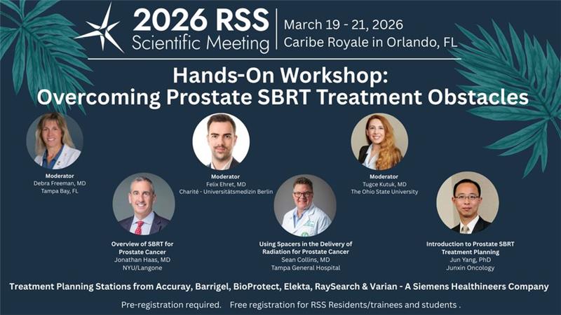 2026 RSS Hands-On Workshop: Overcoming Prostate SBRT Treatment Obstacles